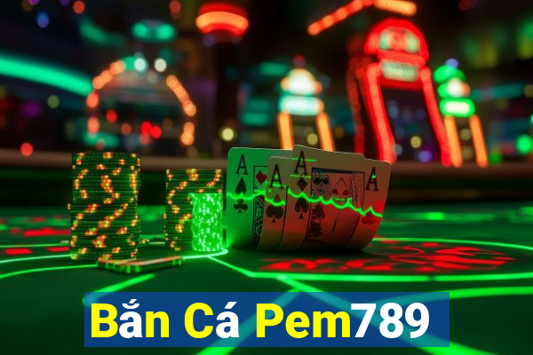 Bắn Cá Pem789