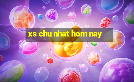 xs chu nhat hom nay