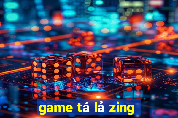 game tá lả zing