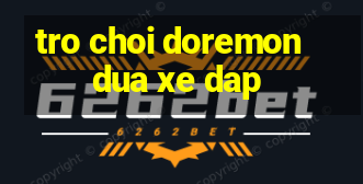 tro choi doremon dua xe dap