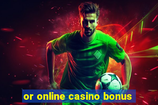 or online casino bonus