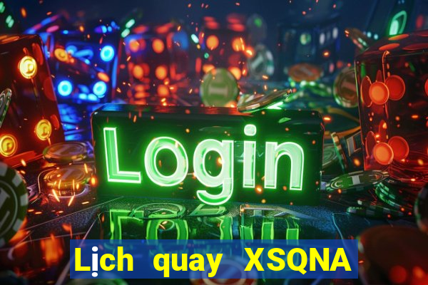 Lịch quay XSQNA ngày 24