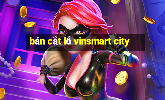 bán cắt lỗ vinsmart city