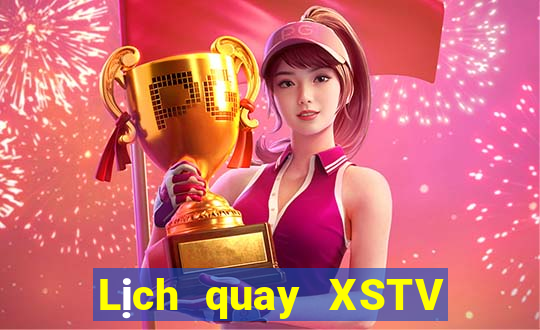 Lịch quay XSTV ngày 29