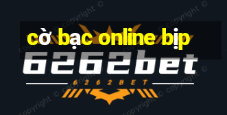 cờ bạc online bịp