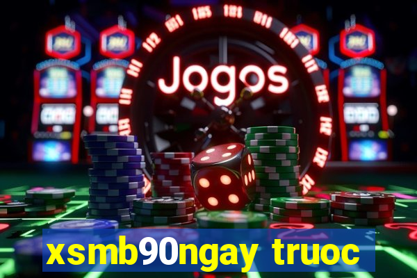 xsmb90ngay truoc