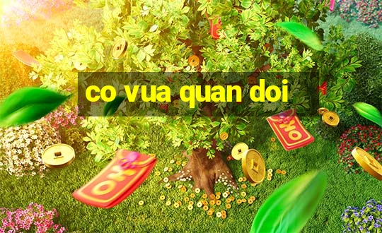 co vua quan doi