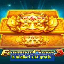 le migliori slot gratis