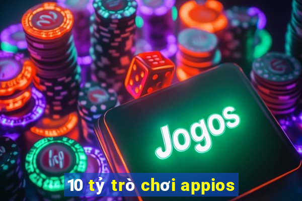 10 tỷ trò chơi appios