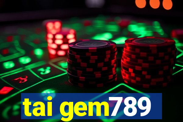 tai gem789