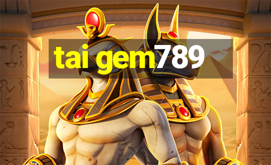 tai gem789