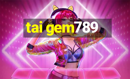 tai gem789