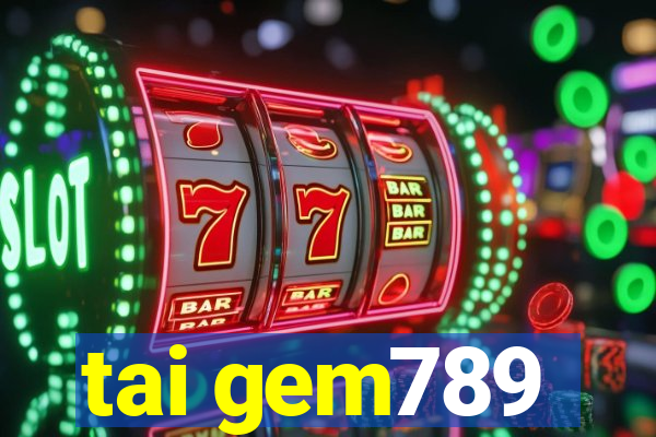 tai gem789