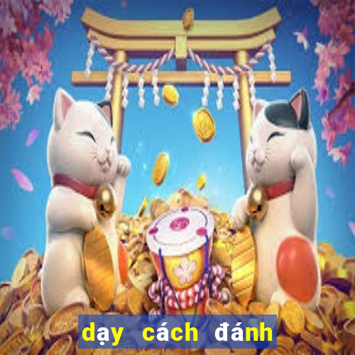 dạy cách đánh tiến lên