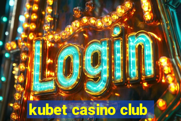 kubet casino club