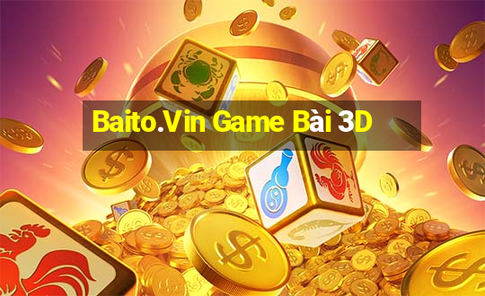 Baito.Vin Game Bài 3D