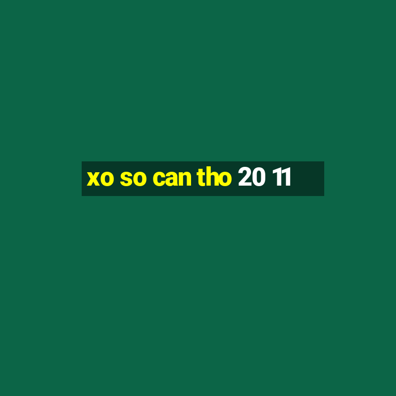 xo so can tho 20 11