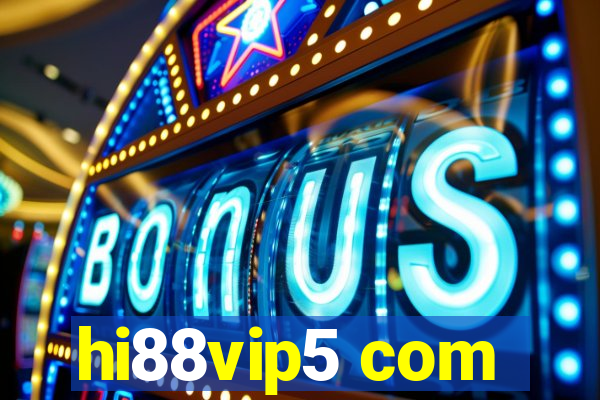 hi88vip5 com