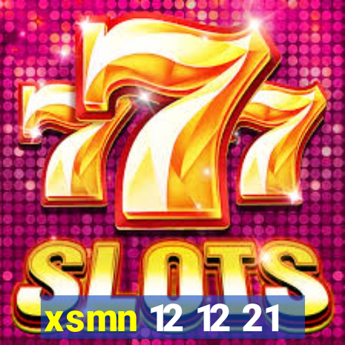 xsmn 12 12 21