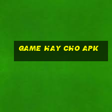 game hay cho apk