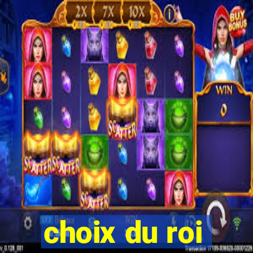 choix du roi