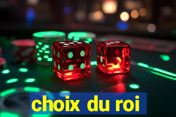 choix du roi