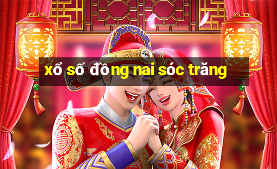 xổ số đồng nai sóc trăng