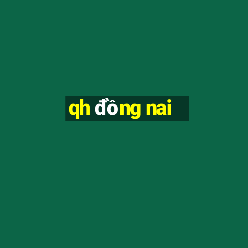 qh đồng nai