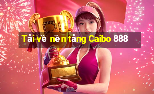 Tải về nền tảng Caibo 888