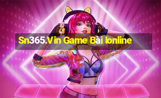 Sn365.Vin Game Bài Ionline