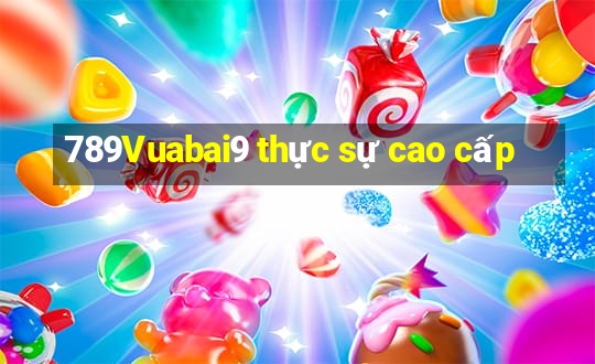 789Vuabai9 thực sự cao cấp