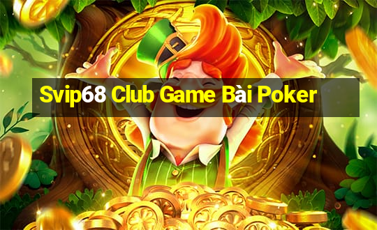 Svip68 Club Game Bài Poker