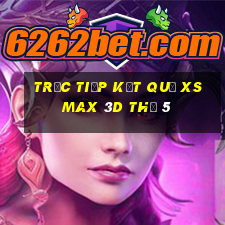 Trực tiếp kết quả XS Max 3D Thứ 5