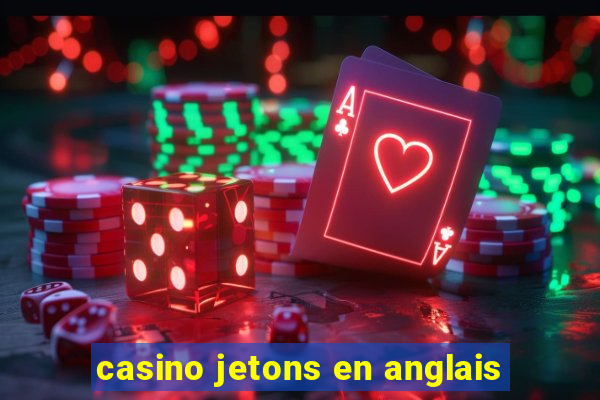 casino jetons en anglais