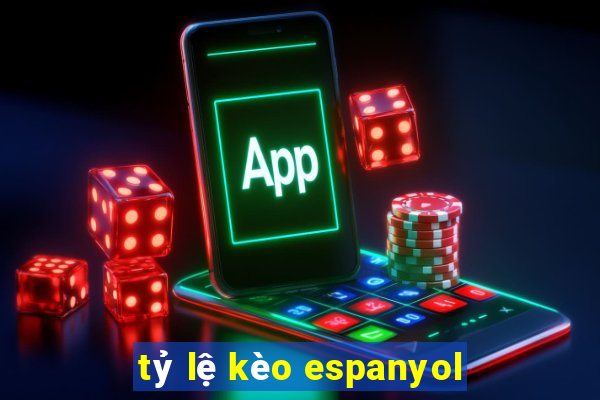 tỷ lệ kèo espanyol