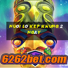 nuôi lô kep khung 2 ngày