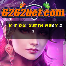 kết quả XSTTH ngày 21