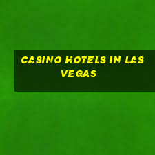 casino hotels in las vegas