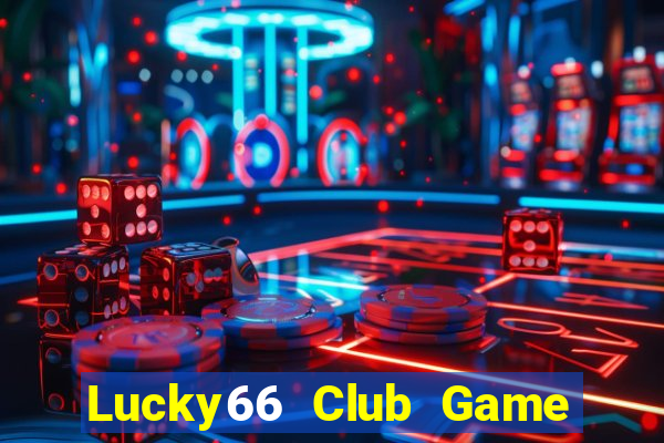 Lucky66 Club Game Bài Uống Rượu