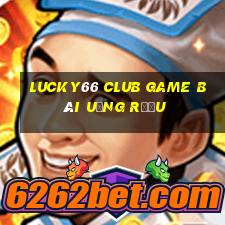 Lucky66 Club Game Bài Uống Rượu