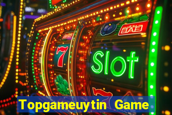 Topgameuytin Game Bài Mới