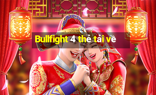 Bullfight 4 thẻ tải về