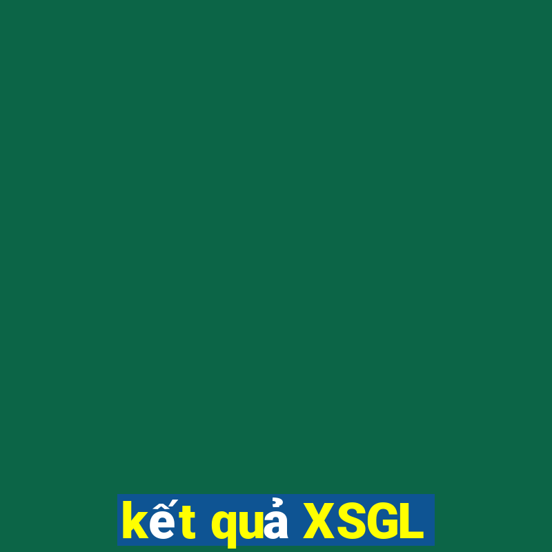 kết quả XSGL