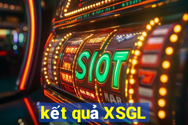 kết quả XSGL