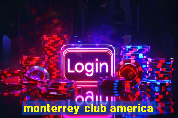 monterrey club america