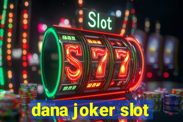 dana joker slot