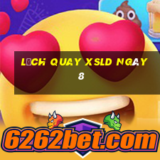 Lịch quay XSLD ngày 8