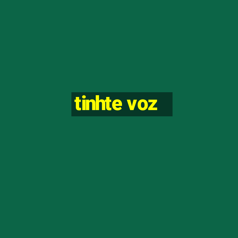 tinhte voz