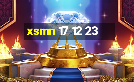 xsmn 17 12 23