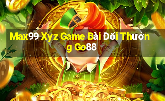 Max99 Xyz Game Bài Đổi Thưởng Go88